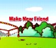 Make New Friend