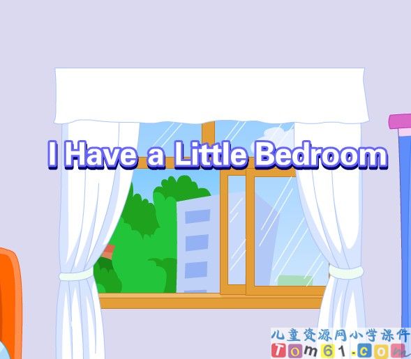 Unit  4  I  Have  a  Little  Bedroom